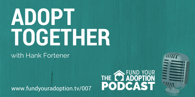 FYA 007: AdoptTogether – with Hank Fortener