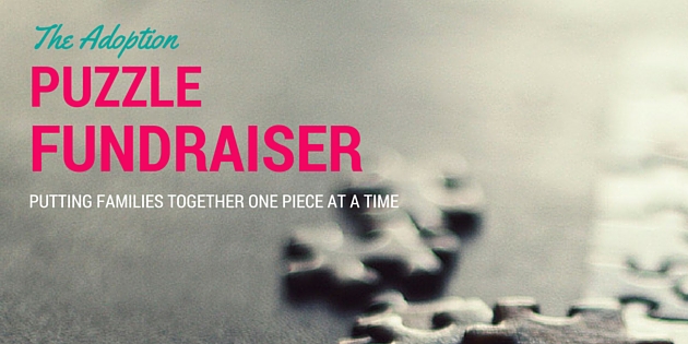 The Puzzle Fundraiser – Invite Others To Be A Piece Of Your Adoption Story