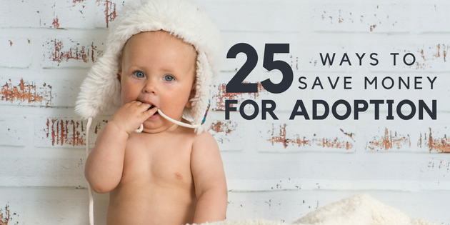 25 Ways To Save Money For Adoption