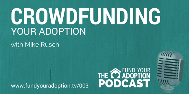 FYA 003: Crowdfunding Your Adoption – with Mike Rusch