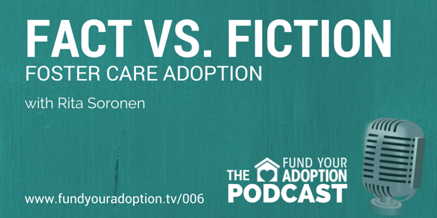 FYA 006: Fact vs. Fiction And What You Need To Know About Foster Care Adoption – with Rita Soronen