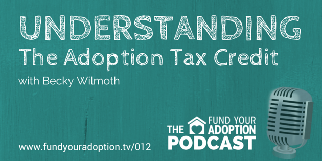 FYA 012: Understanding The Adoption Tax Credit – with Becky Wilmoth
