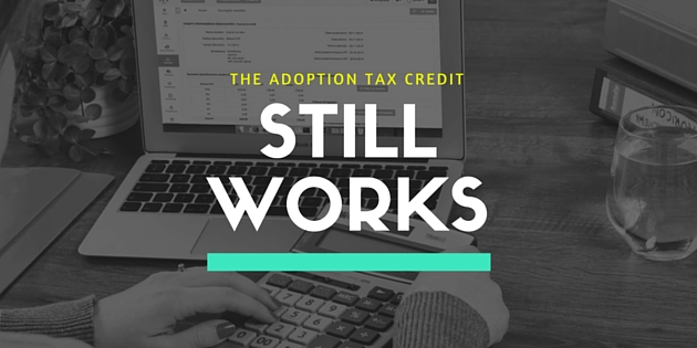 The Adoption Tax Credit Still Works!
